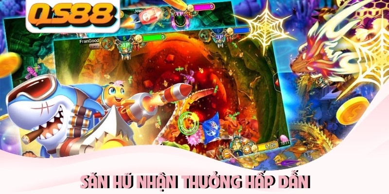 Săn hũ nhận thưởng hấp dẫn