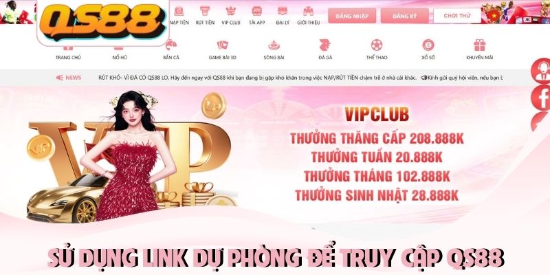Sử dụng link dự phòng để truy cập QS88 cá cược