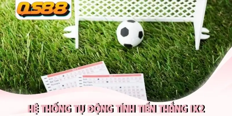 Hệ thống tự động tính tiền thắng 1X2
